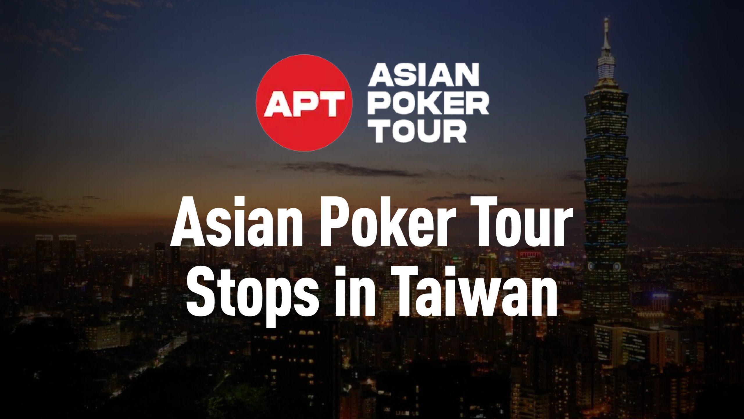 A Look Back at the Asian Poker Tour Stops in Taiwan so Far