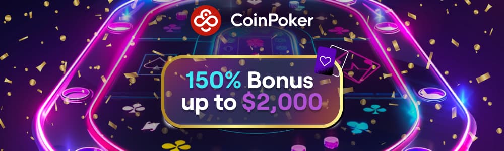 150% CoinPoker Welcome Bonus