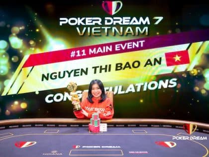 Poker Dream 7 Vietnam: Nguyen Thi Bao An wins the Main Event for VND 2.3BN (~USD 96K)