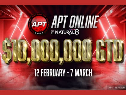 Play APT Online by Natural8 and win a share of the $10,000,000 GTD