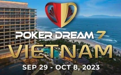 Highly anticipated Poker Dream 7 Vietnam just one week away!  – VN₫ 40 Billion (~$1.64 Million) gtd in Hoi An, Vietnam