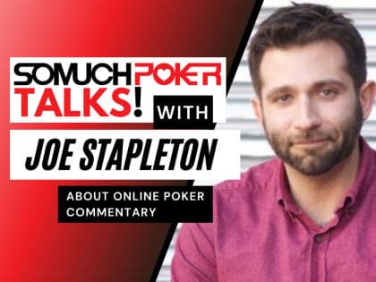 Somuchpoker Talks: Joe Stapleton about online poker commentary