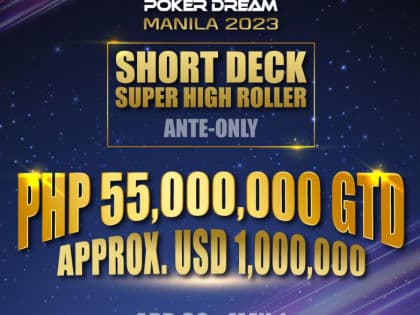 Poker Dream Manila: Everything you need to know about the White Horse Cup Short Deck Super High Roller 1 MILLION USD guaranteed- April 30 to May 1