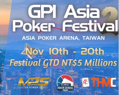 GPI Asia Poker Festival from November 10-20 at Asia Poker Arena in Taipei Ctiy, Taiwan