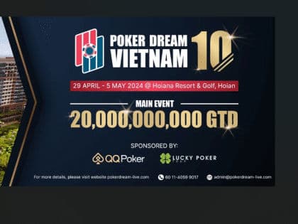 Poker Dream 10 Vietnam Just Around the Corner – April 29 to May 5, 2024 at Hoi An