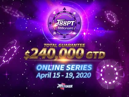 J88PT Millionaire $240,000 GTD Going Online This April 2020