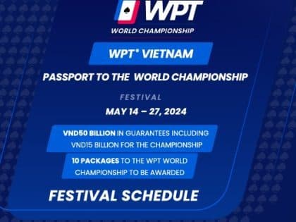 Breaking down WPT Vietnam Passport to the World Championship schedule; over ₫50 Billion (~$2 Million) in guarantees