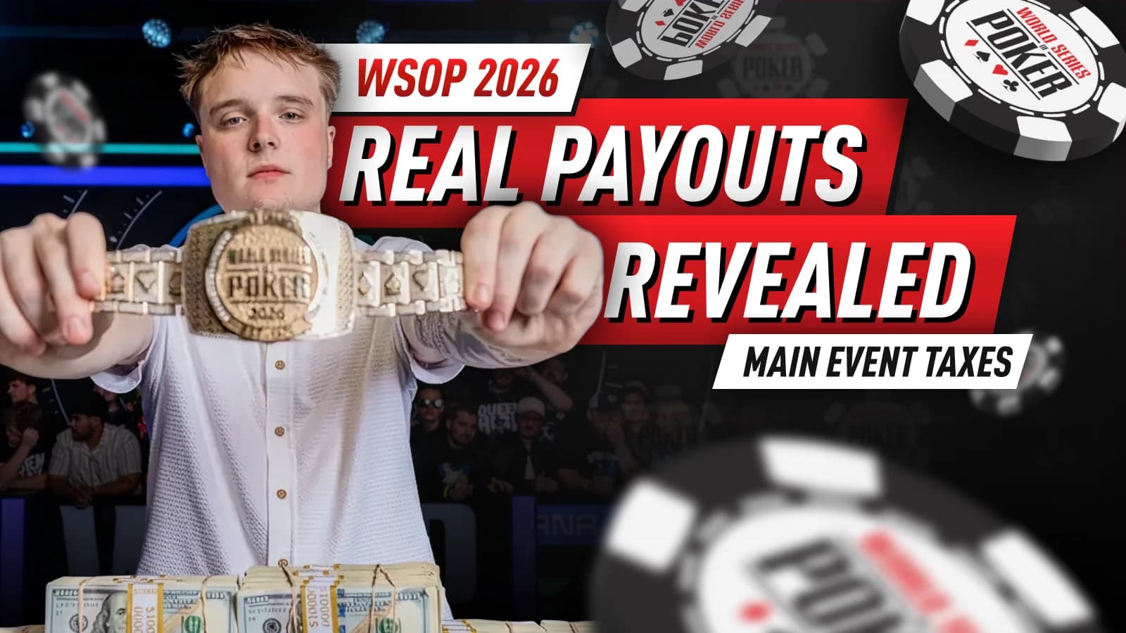 2026 WSOP Main Event Taxes: Real Payouts Revealed