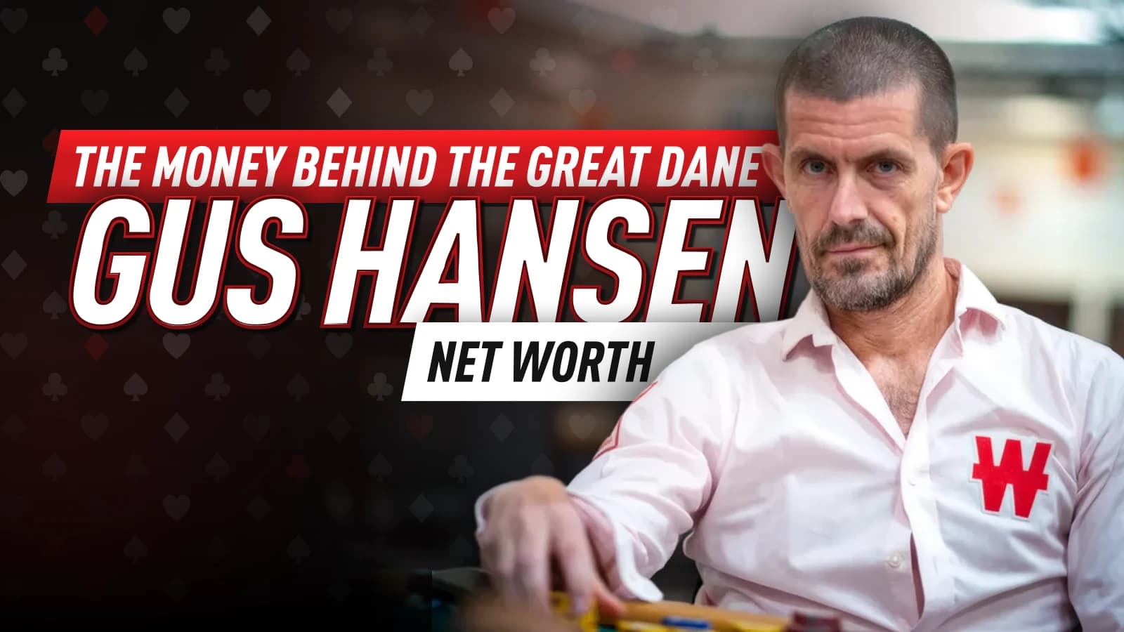 Gus Hansen Net Worth: The Money Behind the Great Dane