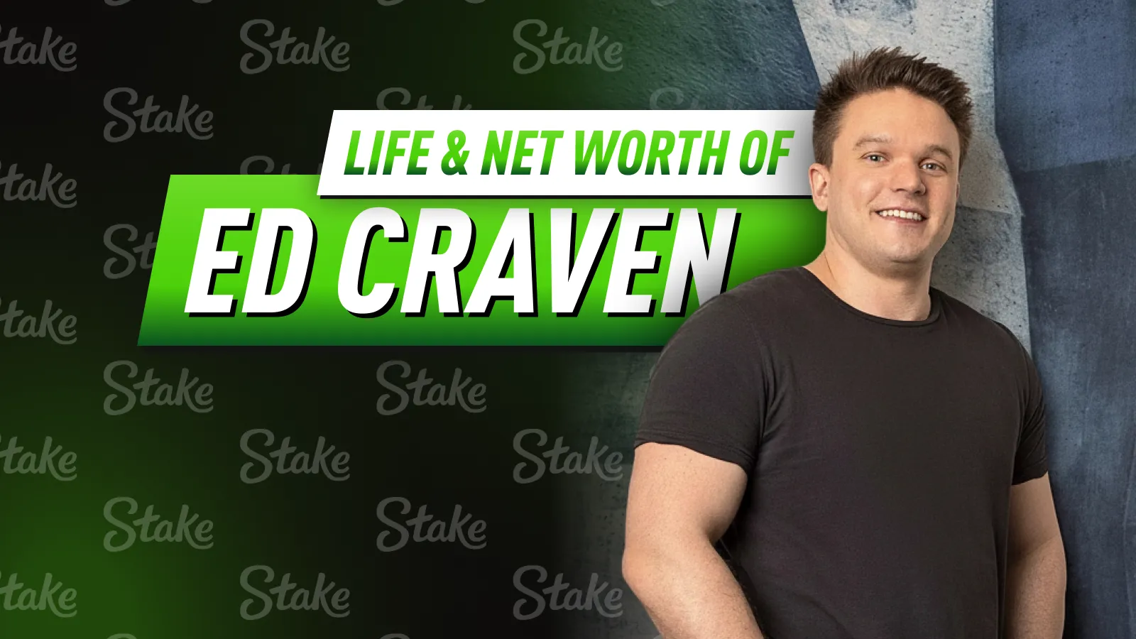 Ed Craven Net Worth and Life 2026: Stake Casino Founder