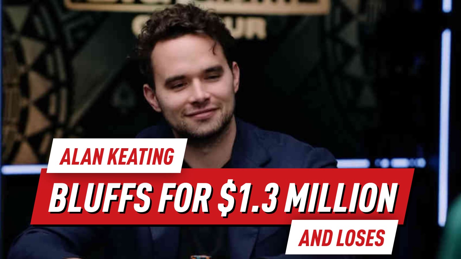 Alan Keating's Crushing High Stakes Poker Bluff Costs him a $1.3M Pot