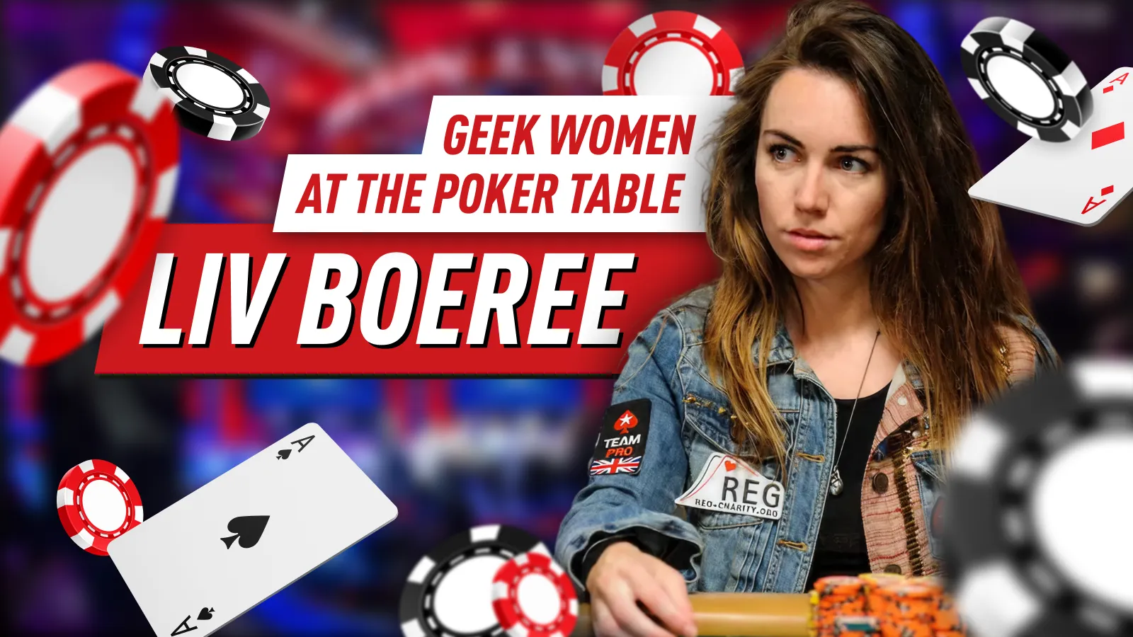 Geek Women Legends at the Poker Table – Part 1: Liv Boeree