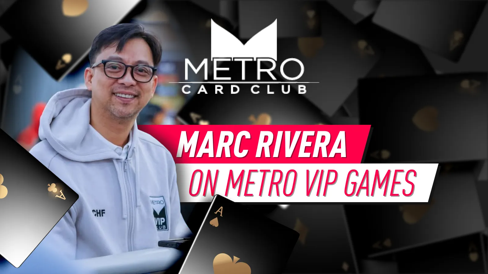 Marc Rivera On Metro VIP Club's High-Stakes Cash Games In Manila