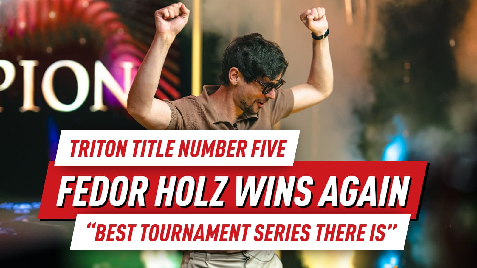 “It's Just the Best Tournament Series There Is” Says Fedor Holz After Montenegro Victory