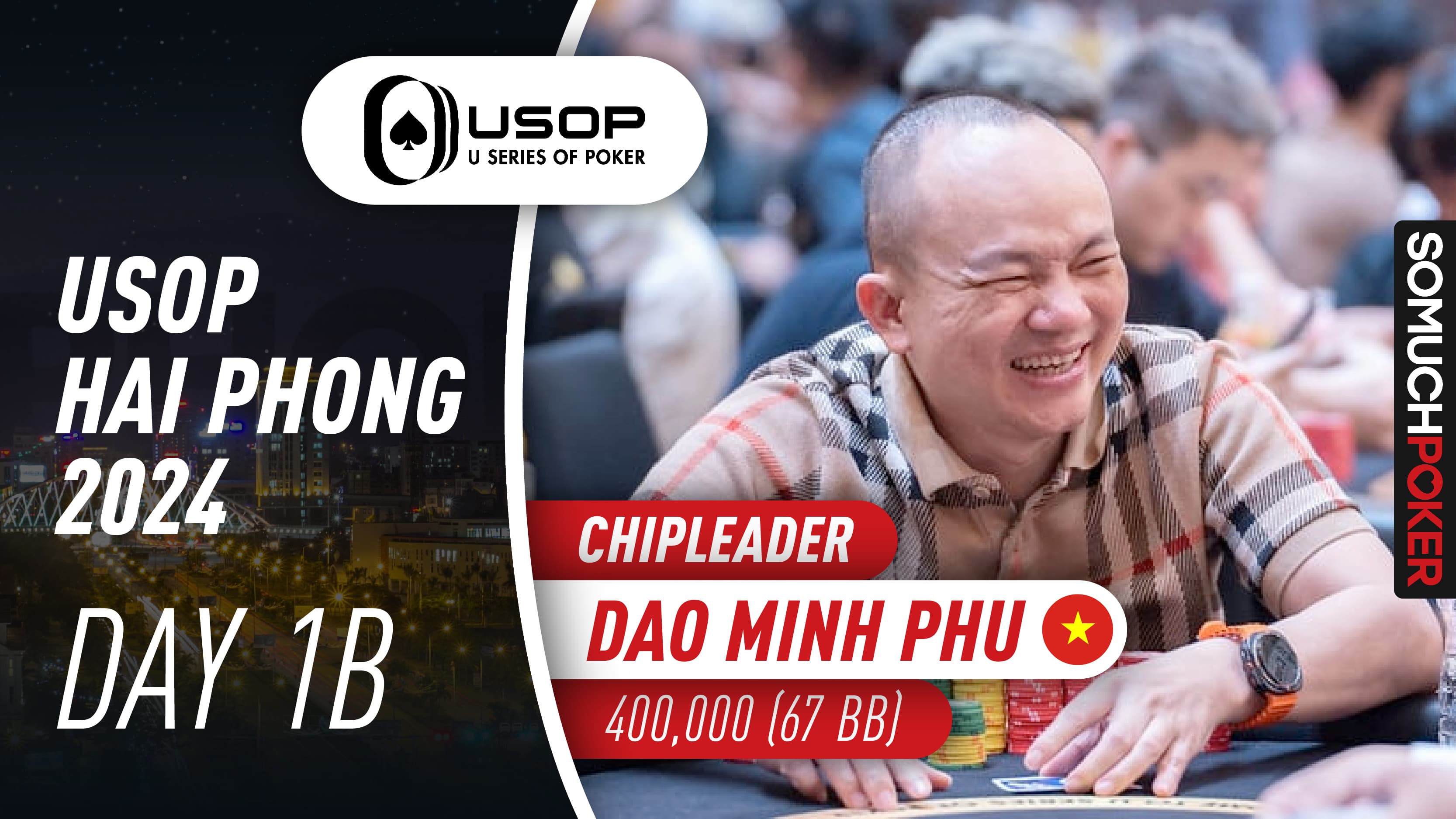 USOP Hai Phong Main Event VN₫ 15 Billion (~US$ 609,500) guarantee breached; Dao Minh Phu leads Day 1B charts