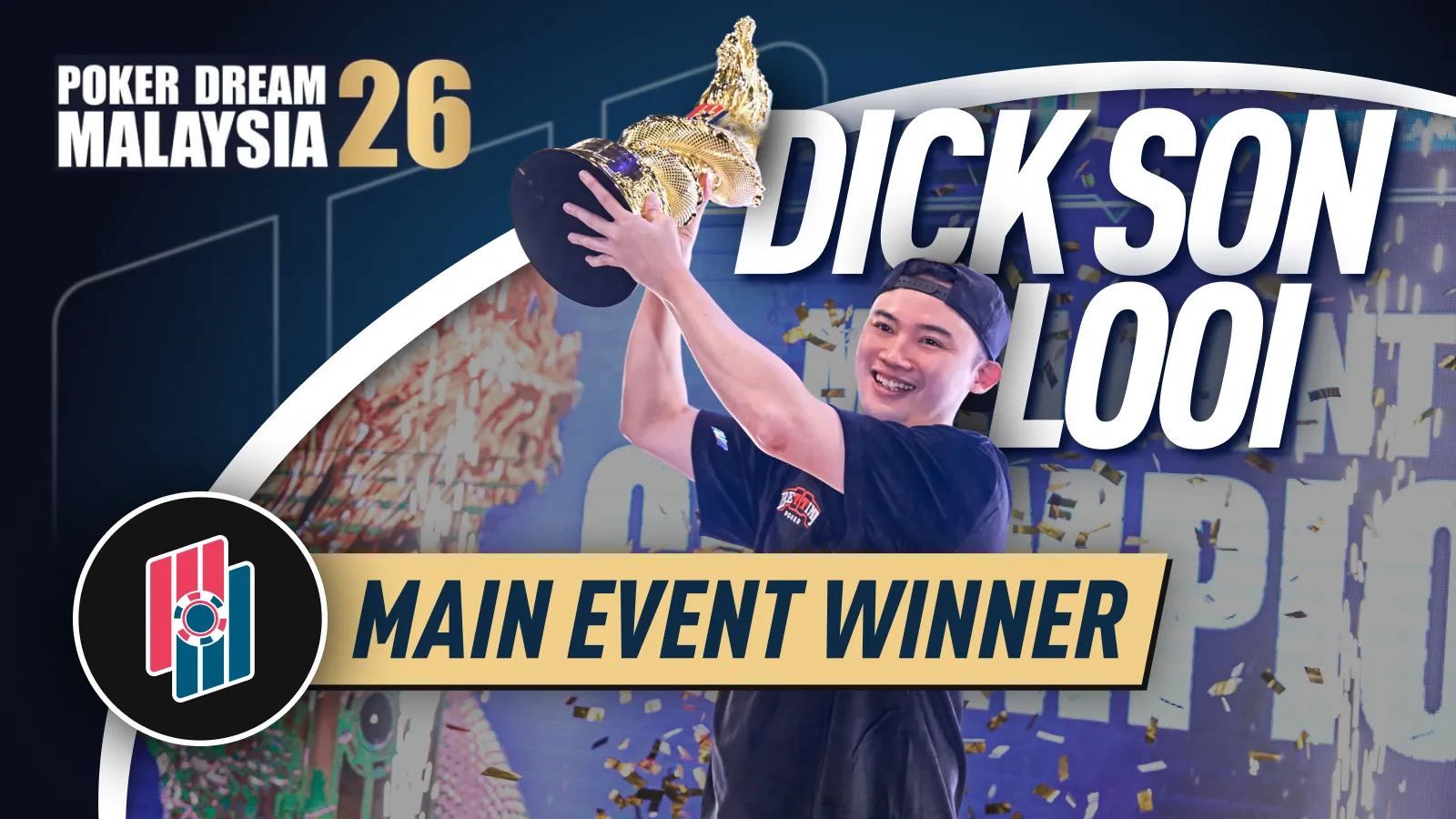 Dick Son Looi Wins Poker Dream 26 Malaysia Main Event for MYR 685,000, Defeats Bracelet Winner Guoliang Wei