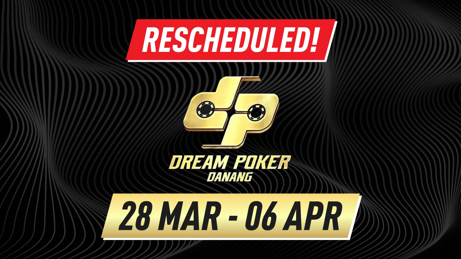 Rescheduled! Dream Poker Da Nang Training Tournament Now Set For March to April
