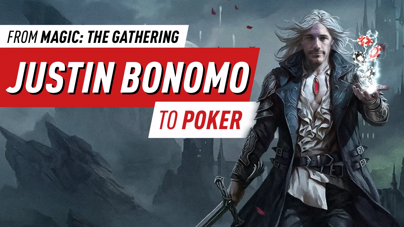Justin Bonomo – Magic: The Gathering Master – From TCG to the Top of the Poker World - Part 2