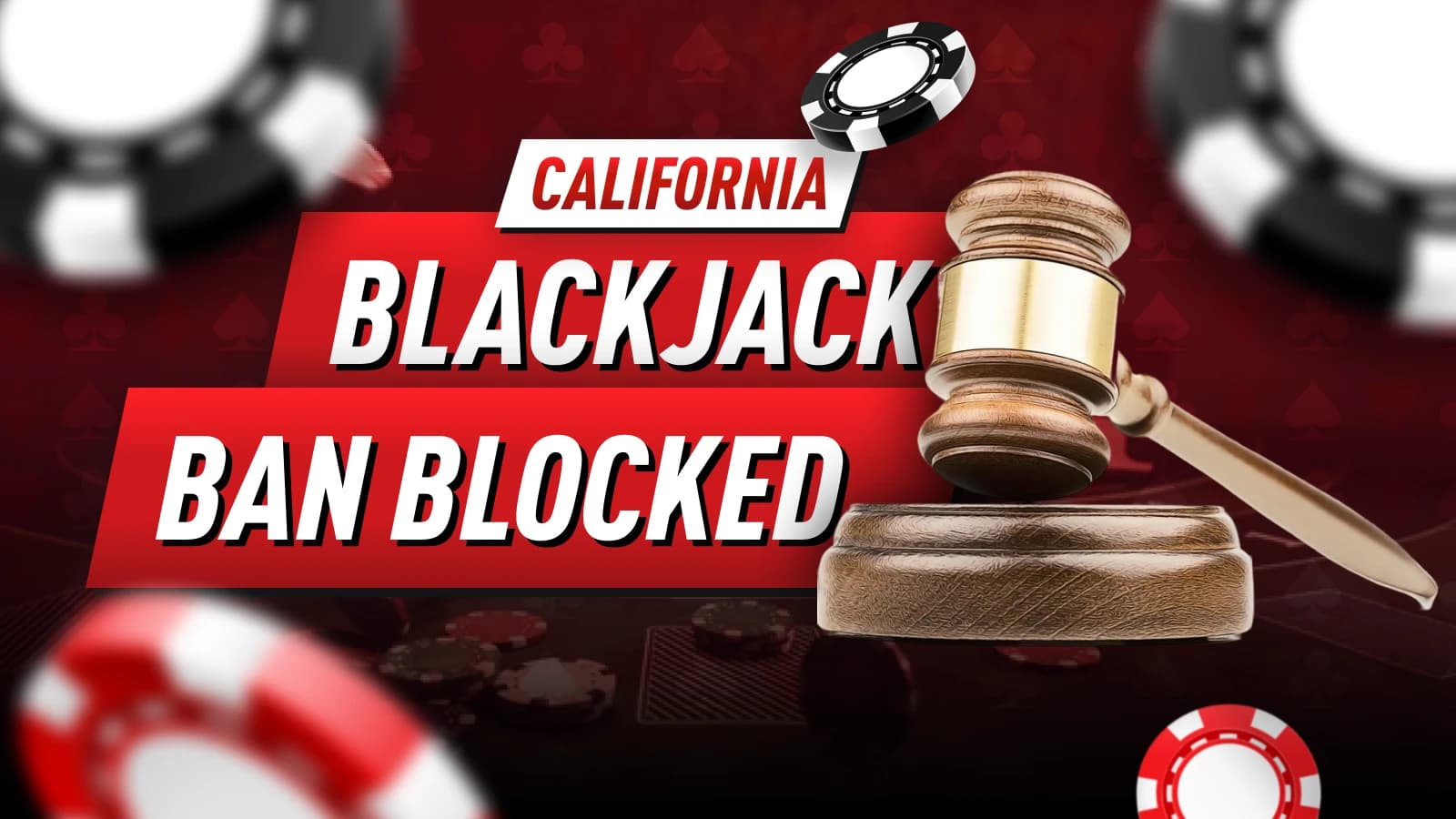 California Blackjack Ban Blocked: What It Means for You