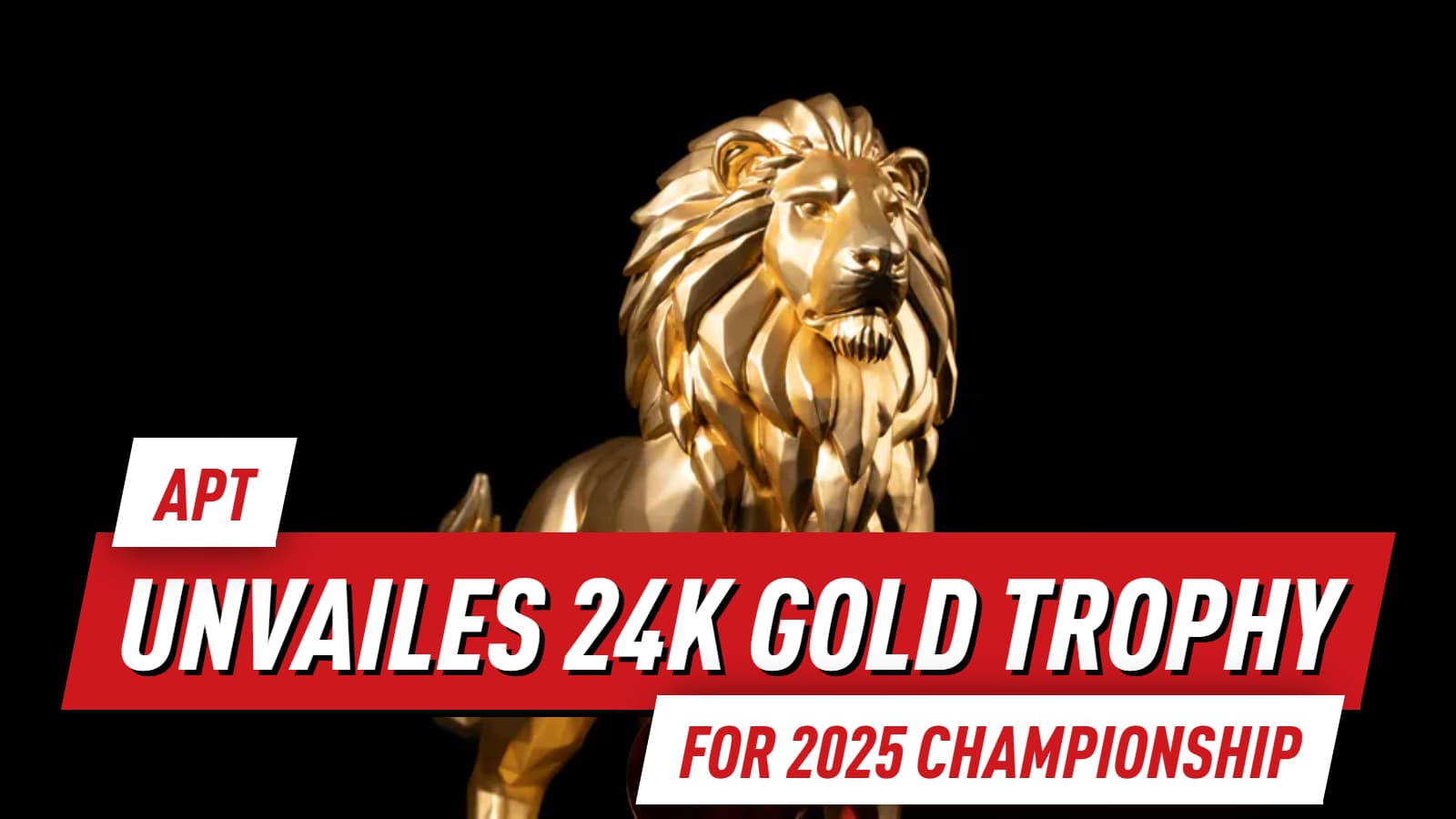 Asian Poker Tour reveals their exclusive upgraded 24K gold Lion Trophy