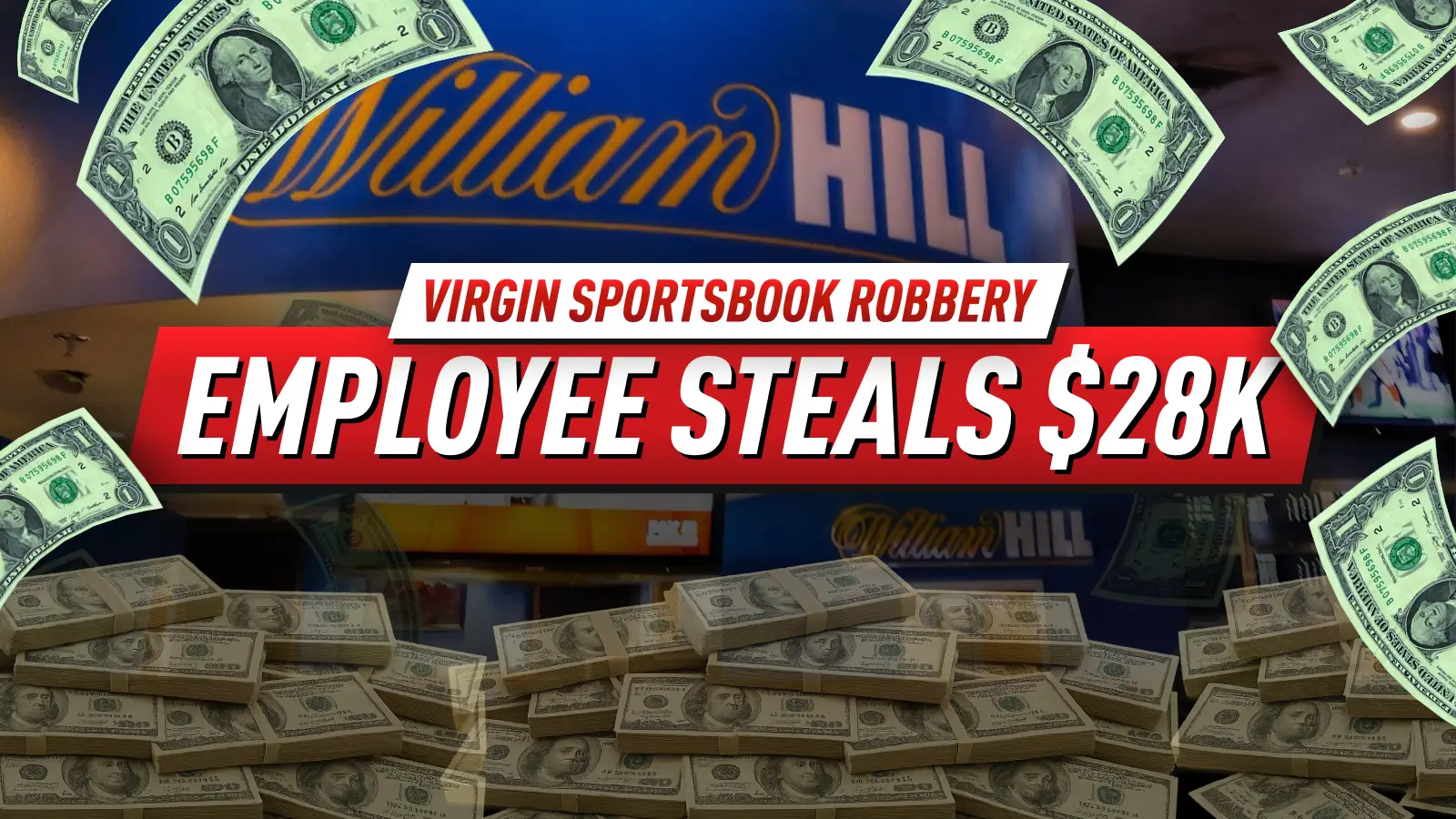 Virgin Sportsbook Robbery: Employee Steals $28K and Returns to Work the Next Day