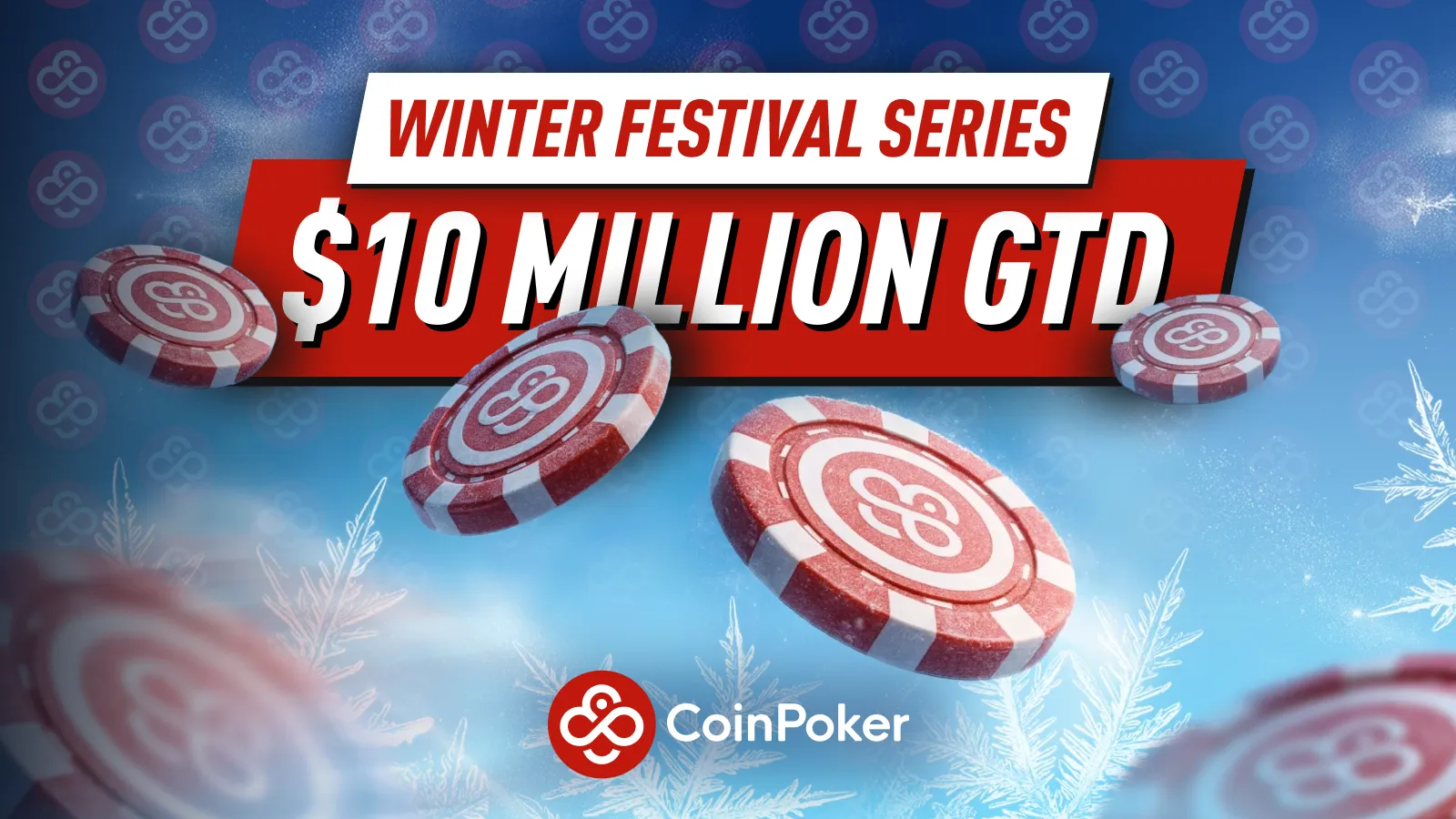 $10 Million Guaranteed Winter Festival Series at CoinPoker
