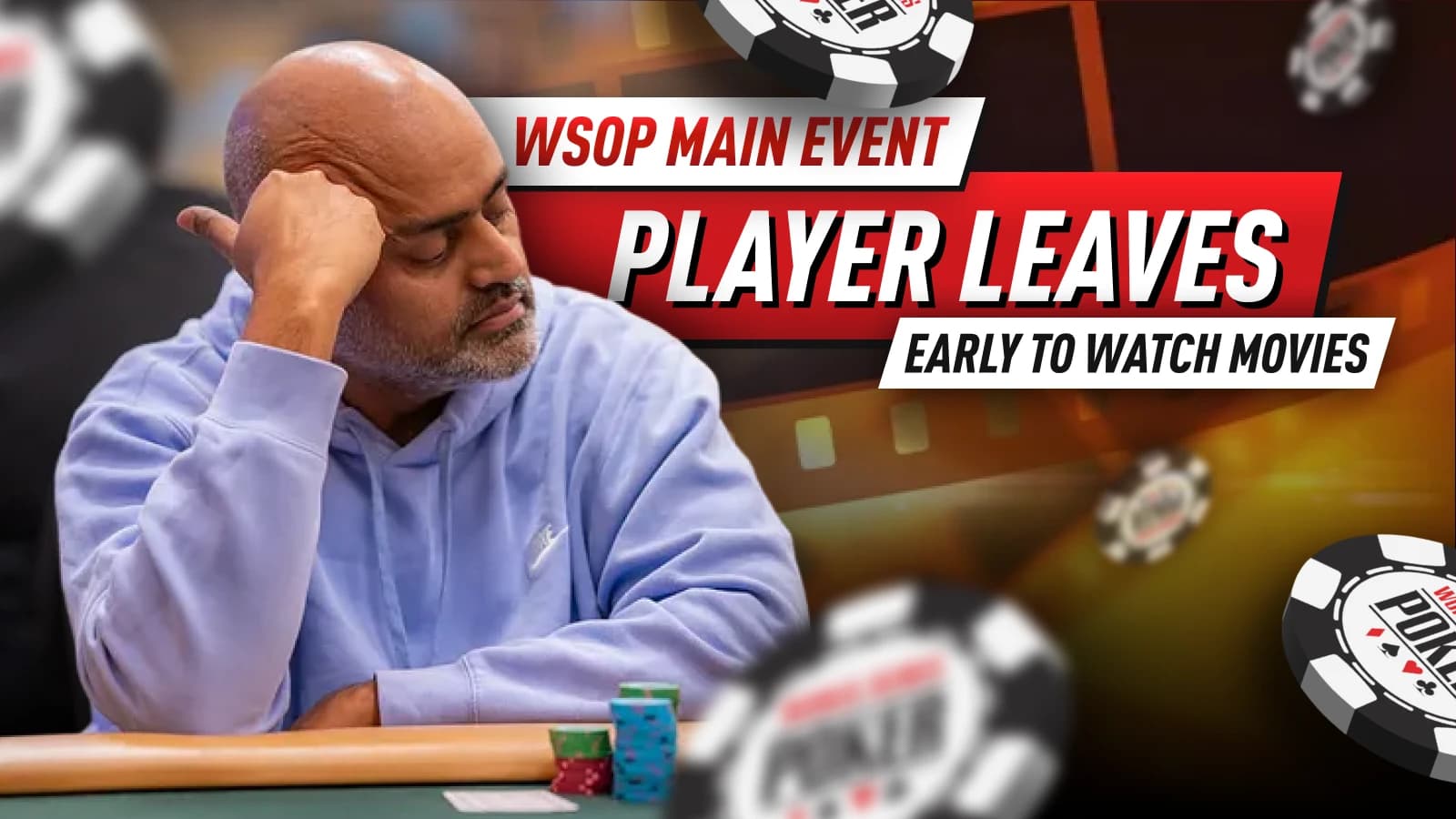 Why One Player Abandoned the WSOP Main Event to Watch Movies