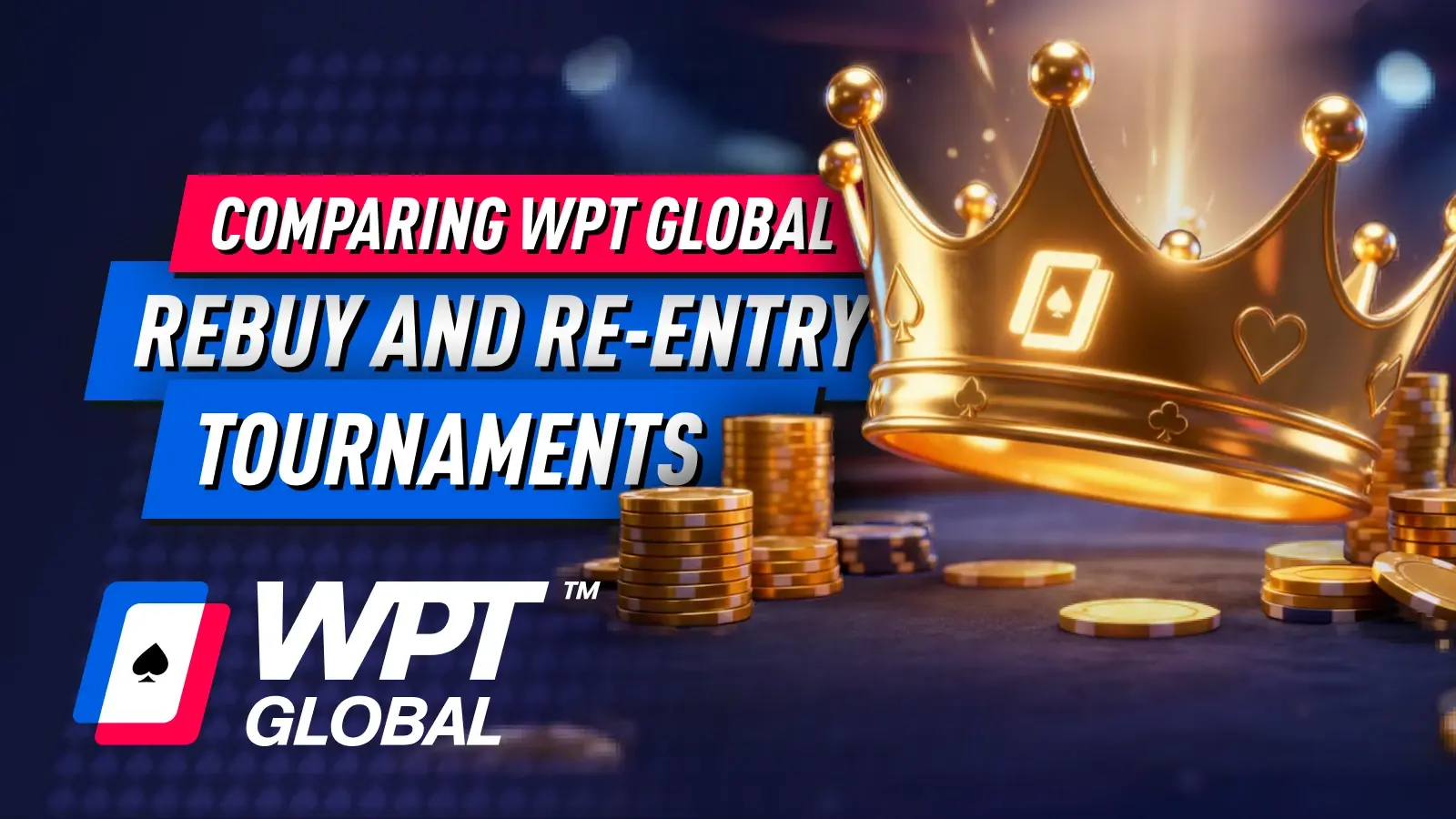 Comparing WPT Global: Important Difference Between Rebuy and Re-entry Tournaments