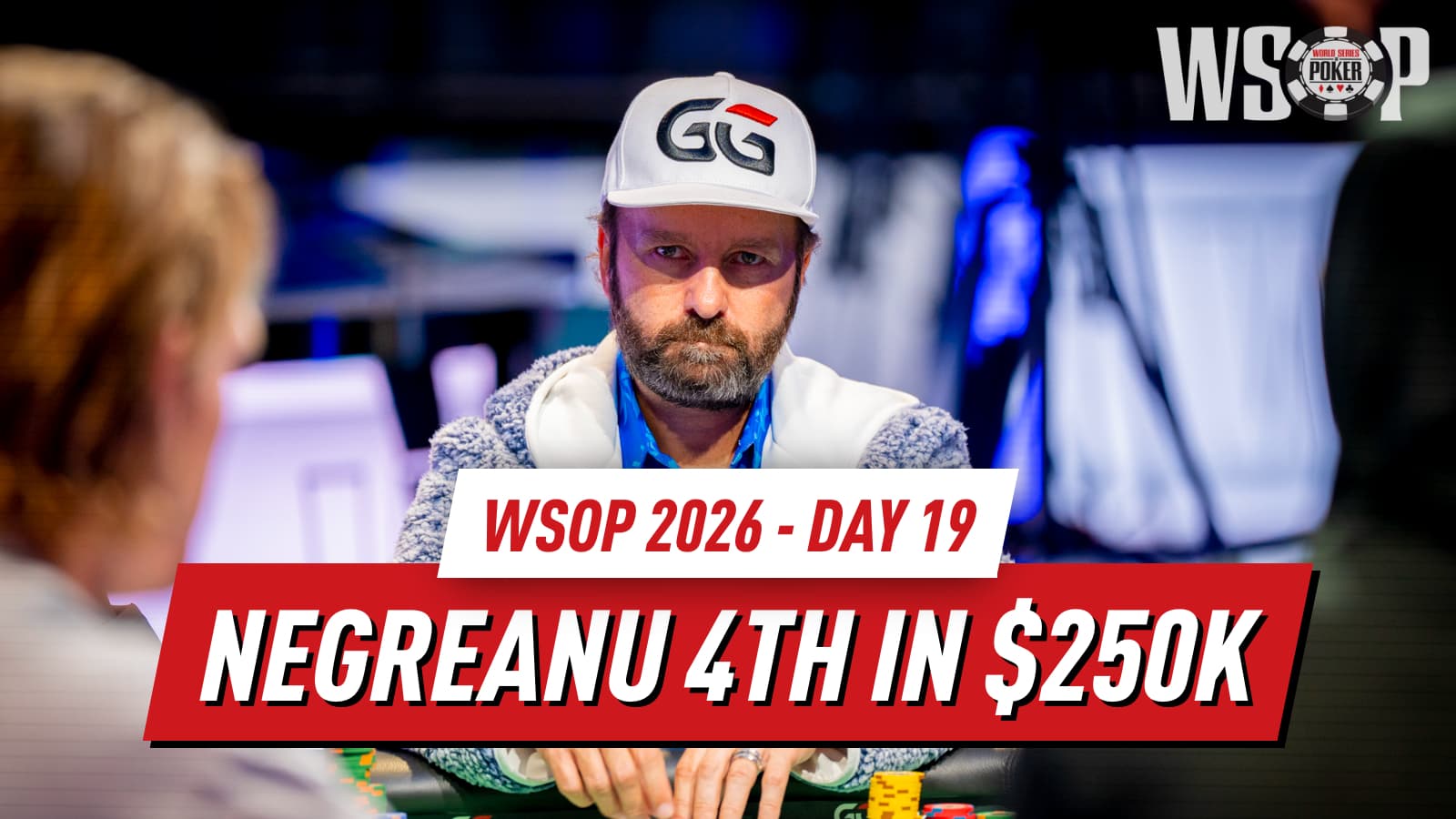 WSOP 2026 Day 19 Recap: Dong Chen Wins $10K Limit Hold'em as Negreanu Goes Deep in $250K Super High Roller