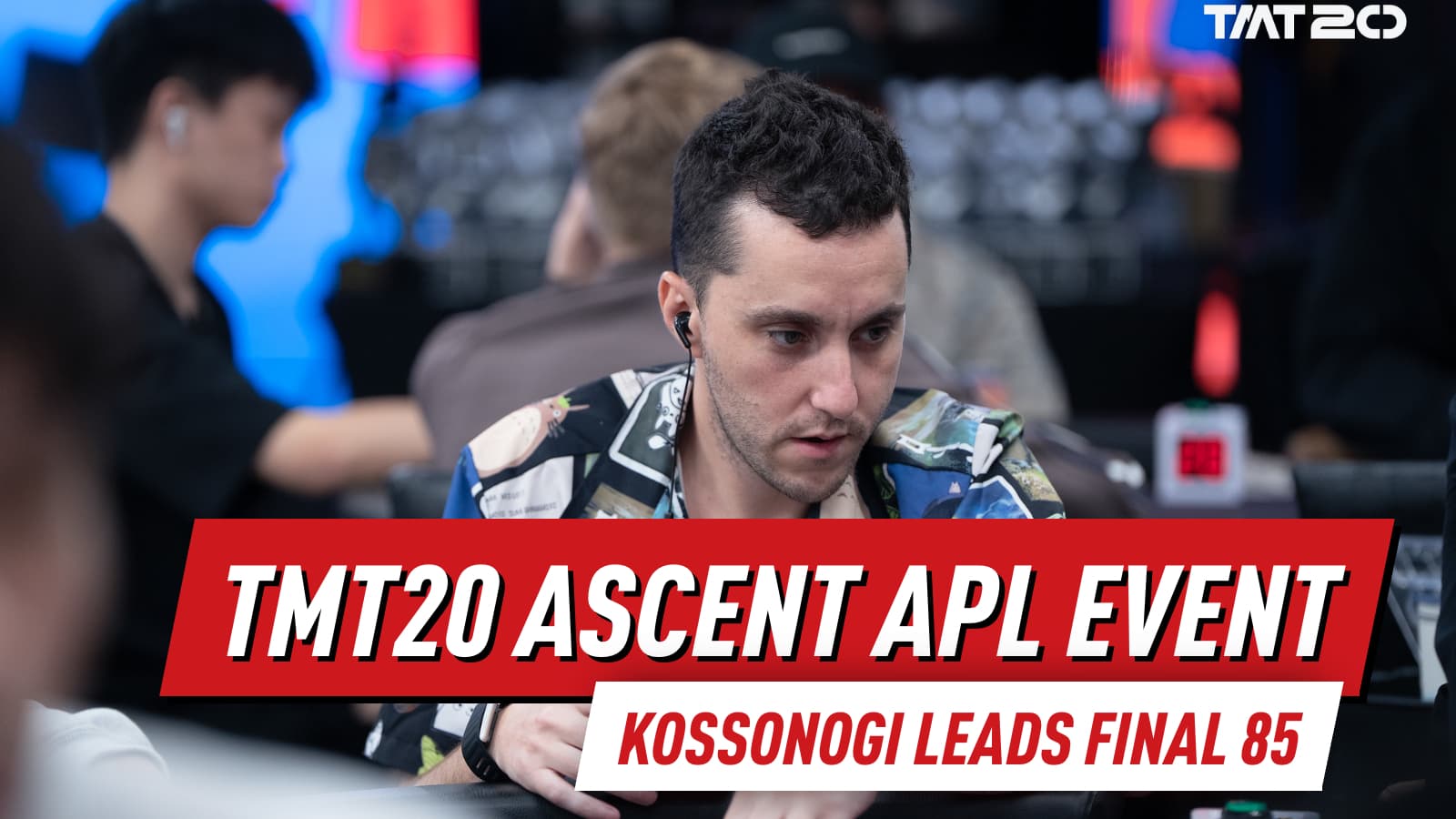 TMT20 Day 21: Ascent APL Shatters Guarantee as Ori Kossonogi Leads Final 85, Jihwan Oh Claims High Roller Title