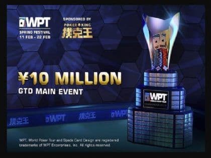 WPT and Poker King join forces to bring the Spring Festival featuring CN¥12M in guarantees; top pros confirmed for the Main Event