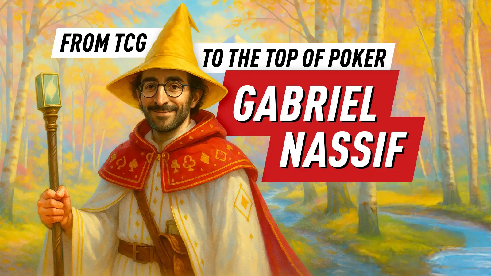 Gabriel Nassif – Magic: The Gathering Master – From TCG to the Top of the Poker World - Part 4
