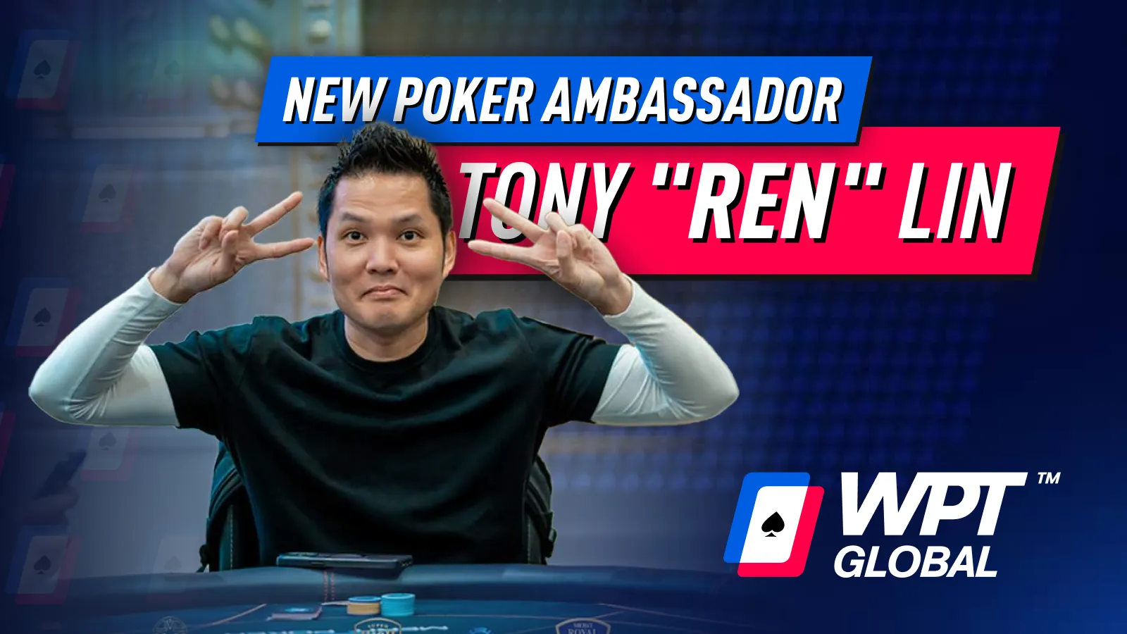 Tony "Ren" Lin - New Poker Ambassador for WPT Global in 2026