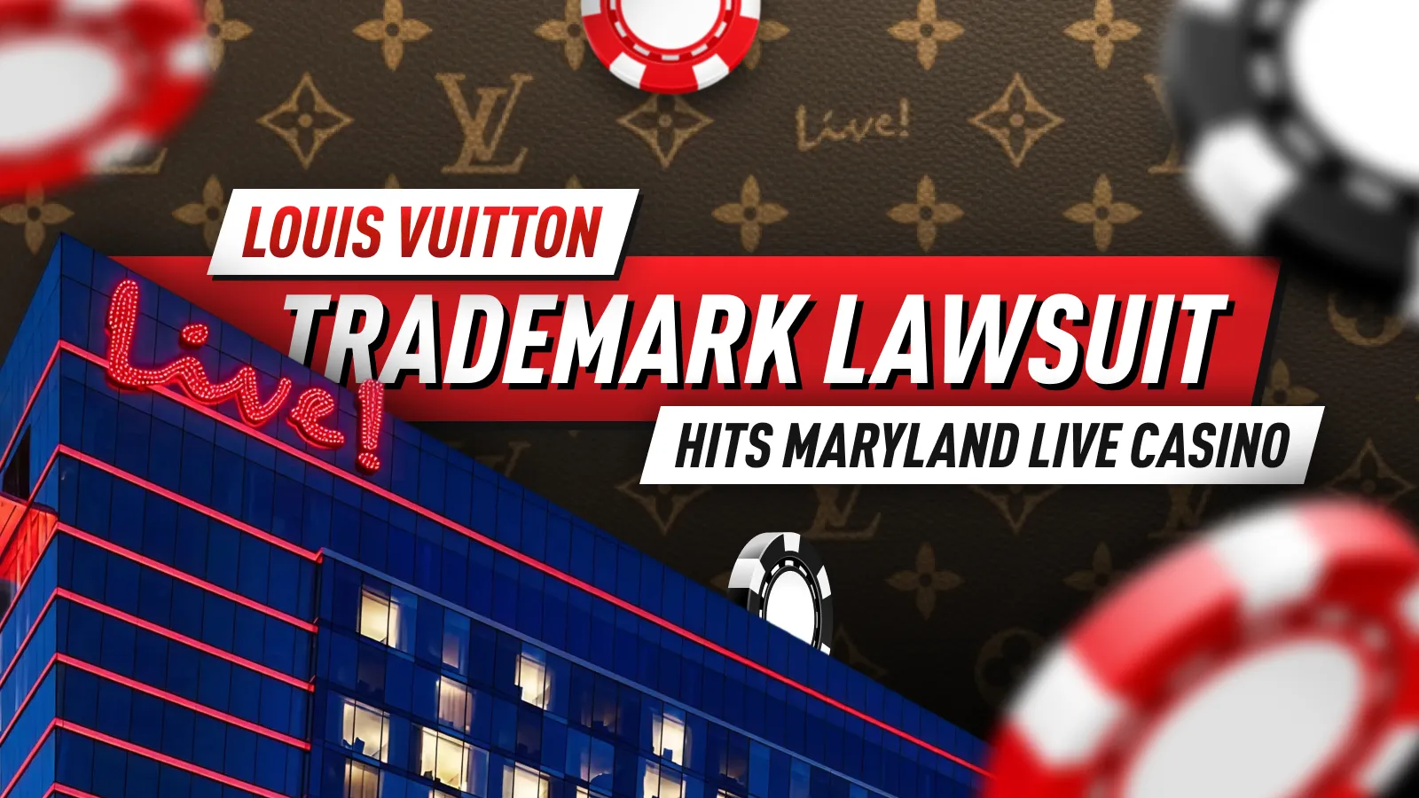Louis Vuitton Sues Maryland Live Casino Over Trademark Dispute