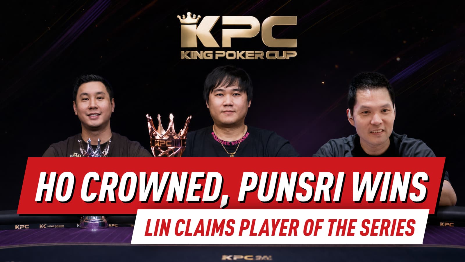 Bao Qiang Ho Wins KPC Final Coronation for USD 608K; Punsri Claims Single Day High Roller Title