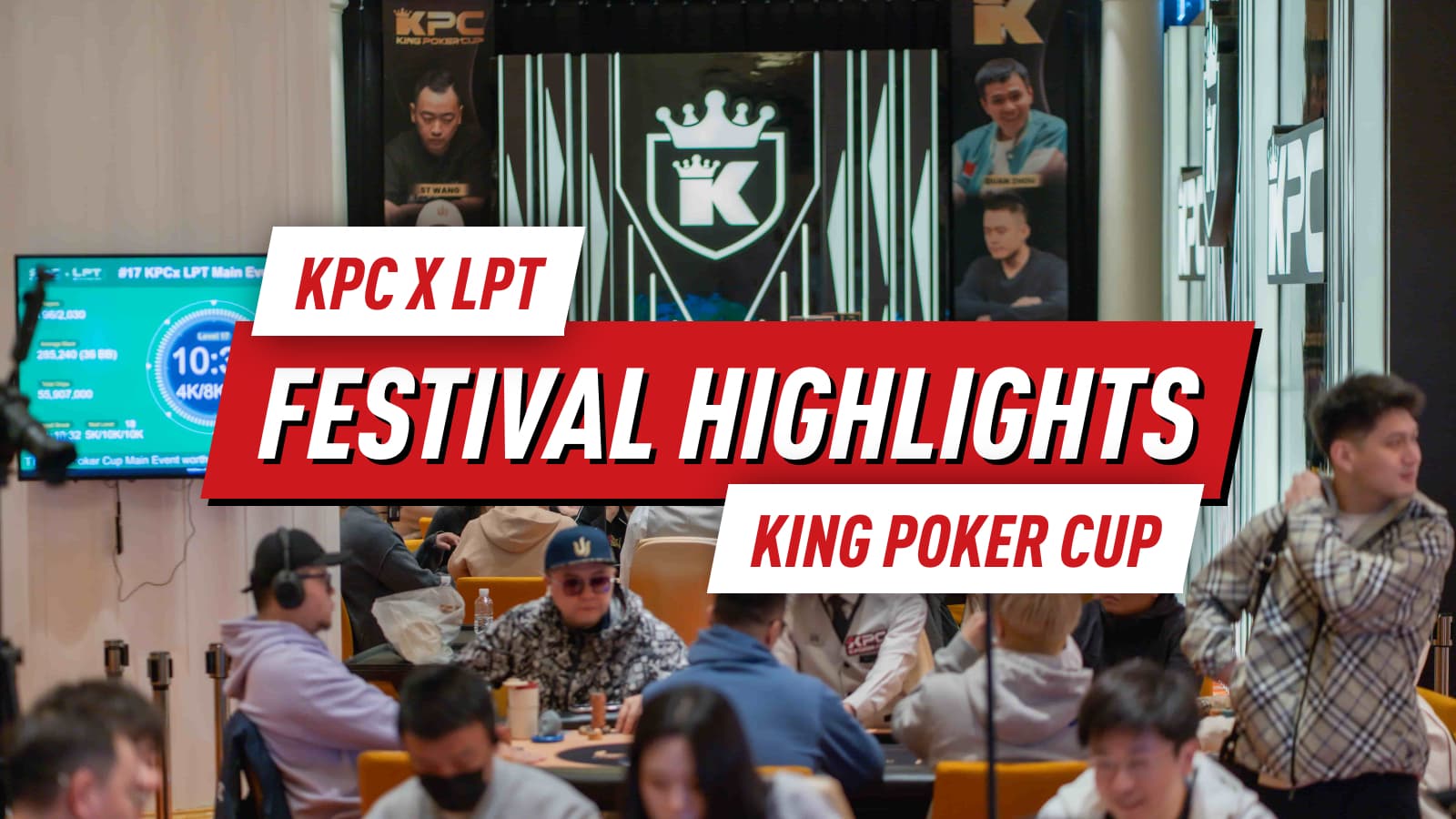KPC x LPT & King Poker Cup 2026: Highlights