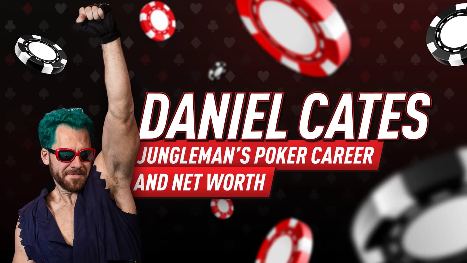 Daniel Cates Net Worth: Jungleman’s Poker Career, Biggest Wins and Losses