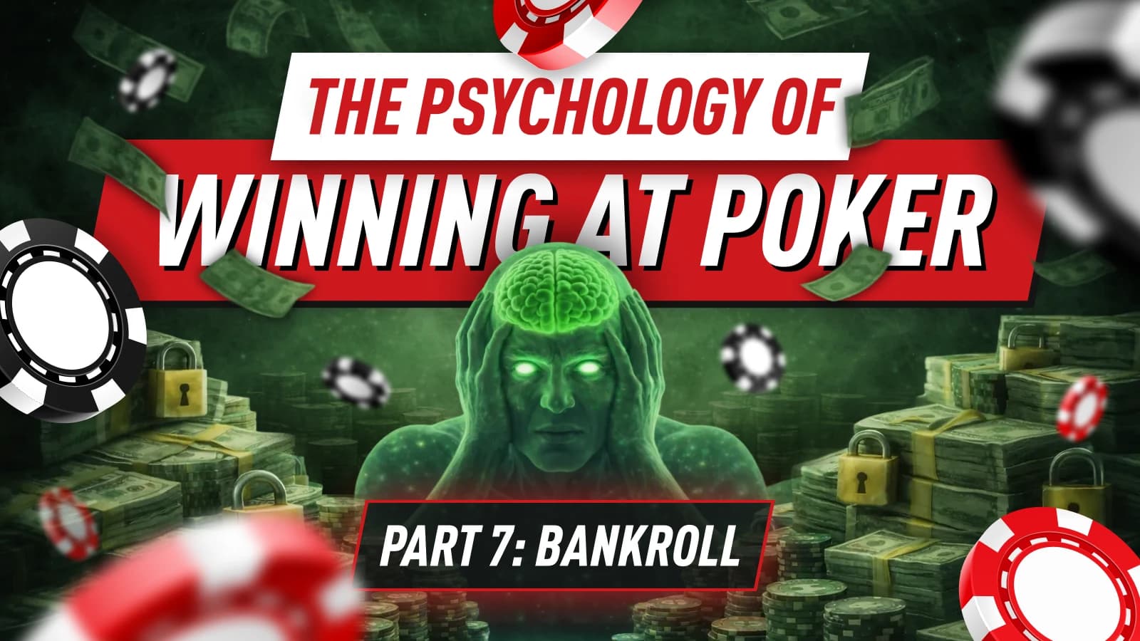 Poker Psychology Part 7 - Poker Bankroll: How Your Money Mindset Shapes Your A-Game