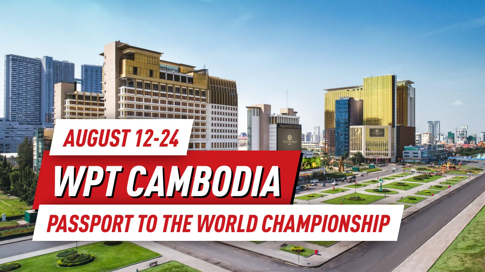 WPT Cambodia Passport to the World Championship Returns to NagaWorld this August