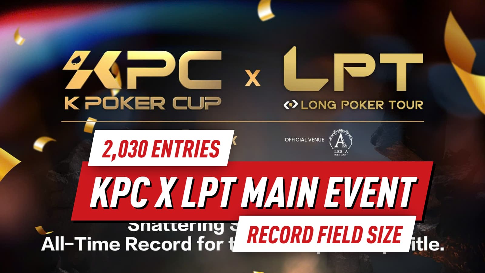 Main Event Smashes Records at KPC x LPT Series, Closes at 2,030 Entries