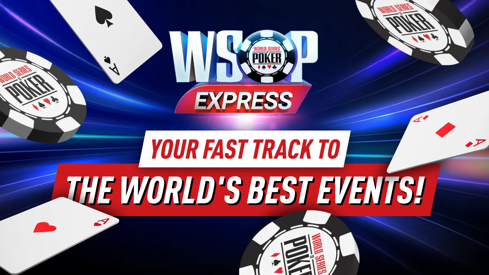 WSOP Express - Your Fast Track to The World’s Best Events