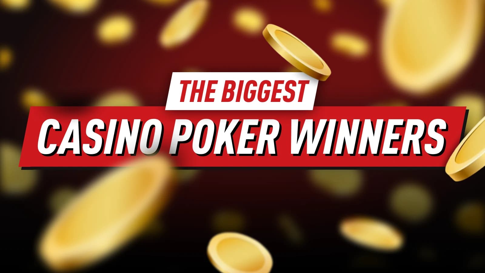 From Chips to Fame - Part 5 - The Biggest Poker Winners in Casino: Players Who Earned Millions From Live Games