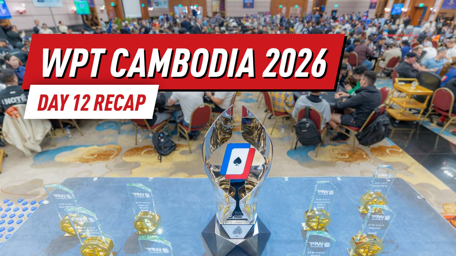 WPT Cambodia 2026 Day 12 Recap: Tom Verbruggen Tops WPT Prime Day 1C As Turbo Events Crown Winners