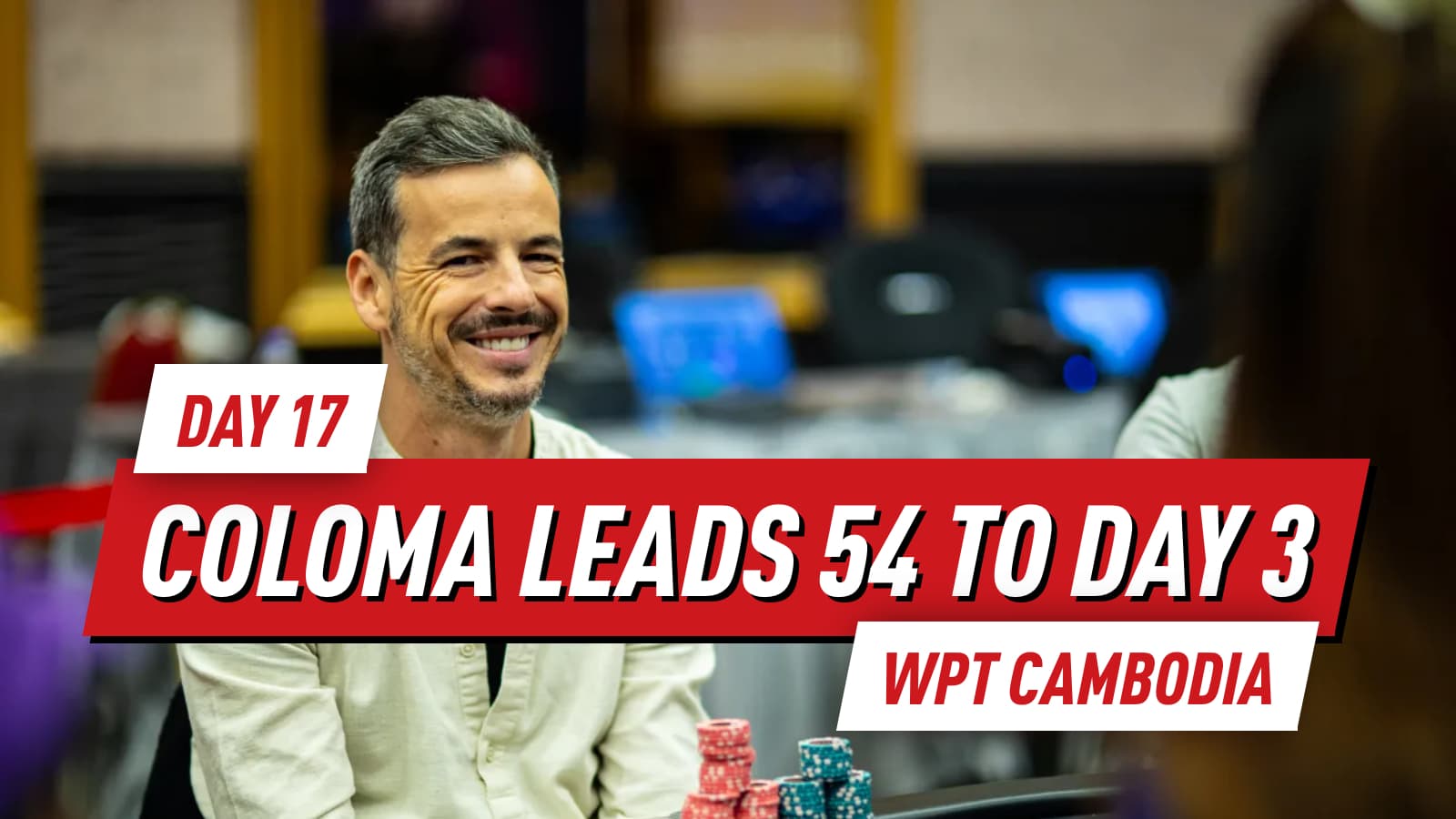 WPT Cambodia Day 17: Pedro Coloma Leads Final 54; Terry Gonzaga Wins PLO Trophy