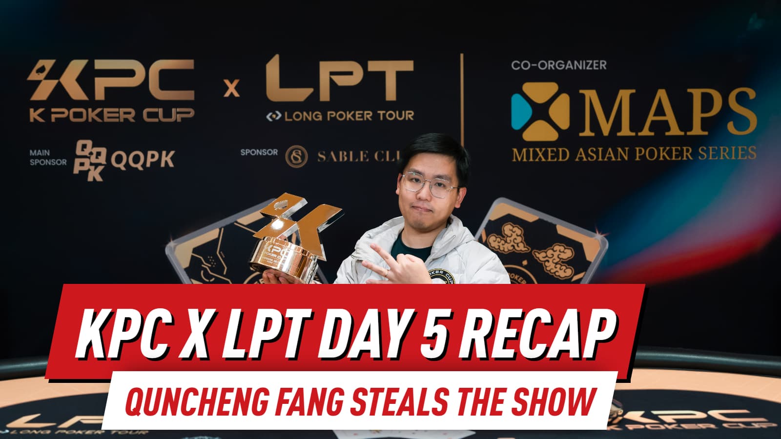 KPC x LPT Series 2026 Day 5 Recap; Quncheng Fang Lands His Third Title