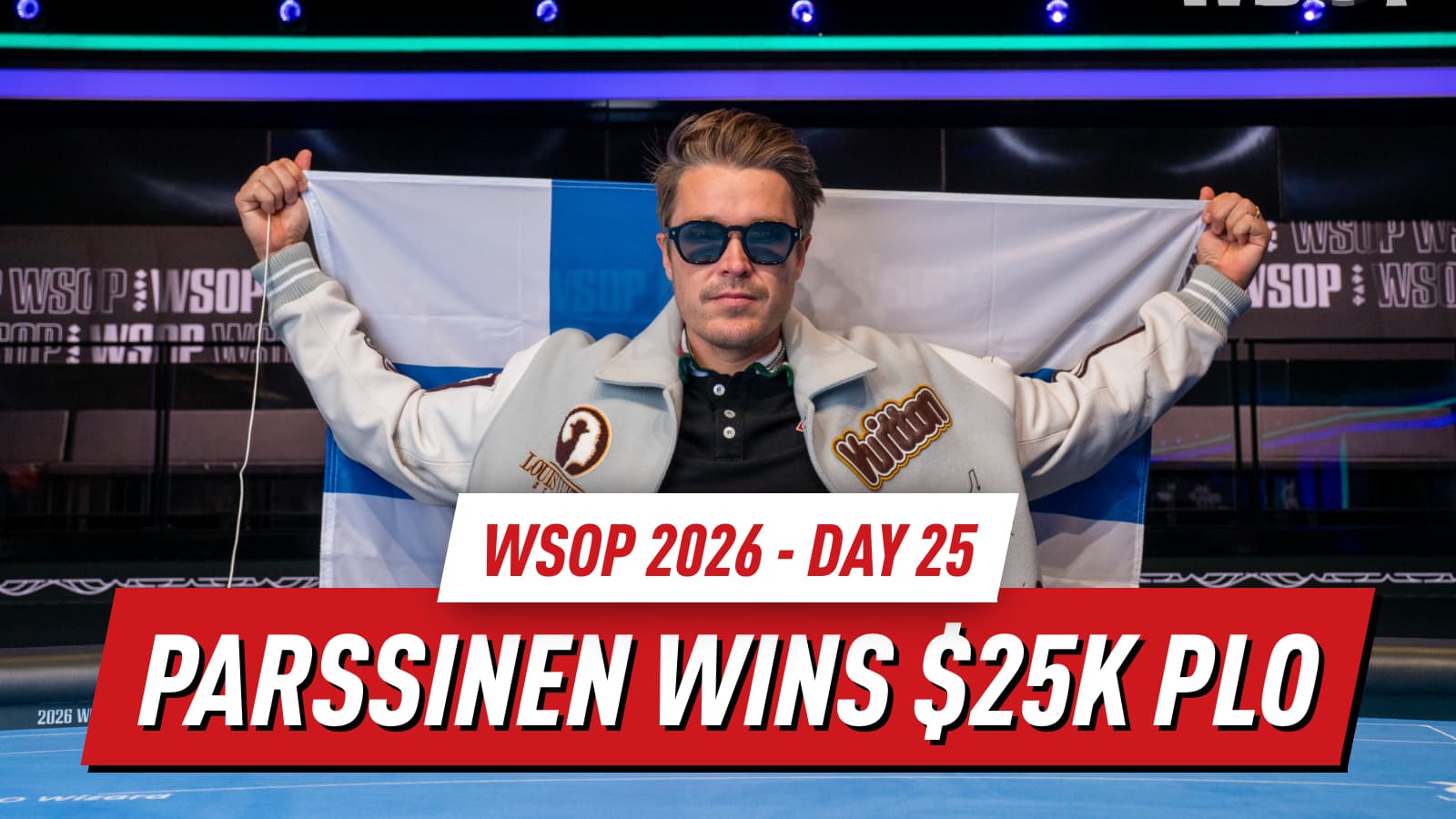 WSOP 2026 Day 25 Recap: Four Bracelets Awarded as Pärssinen Wins $25K PLO and Negreanu Leads $50K High Roller