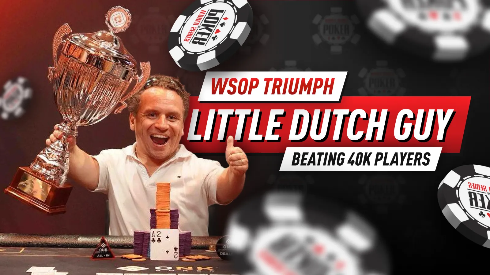 The WSOP Trip Winner 'The Little Dutch Guy' Beats 40,000 Players