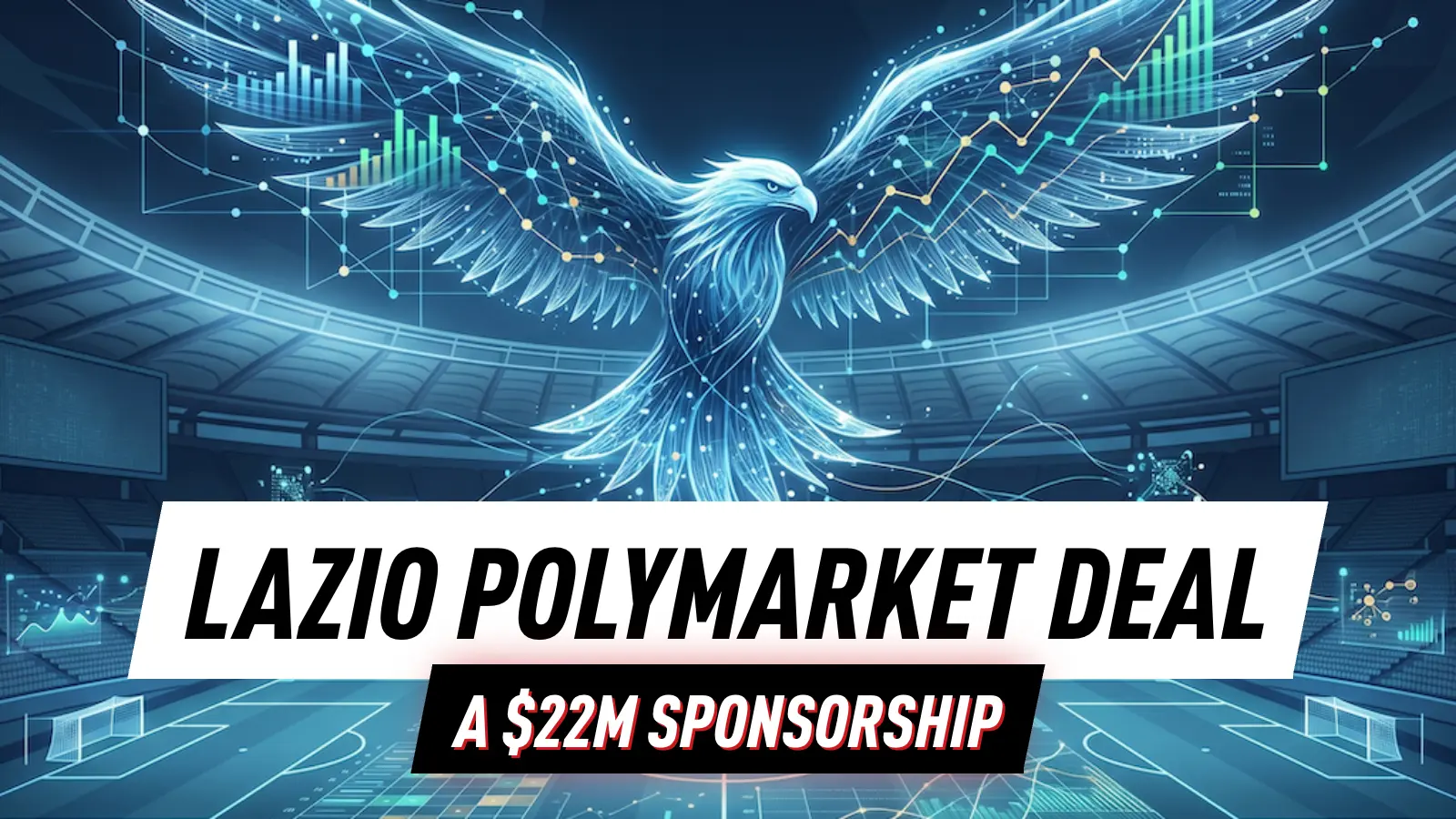 Lazio Polymarket Deal: What This $22M Sponsorship Means for Bettors