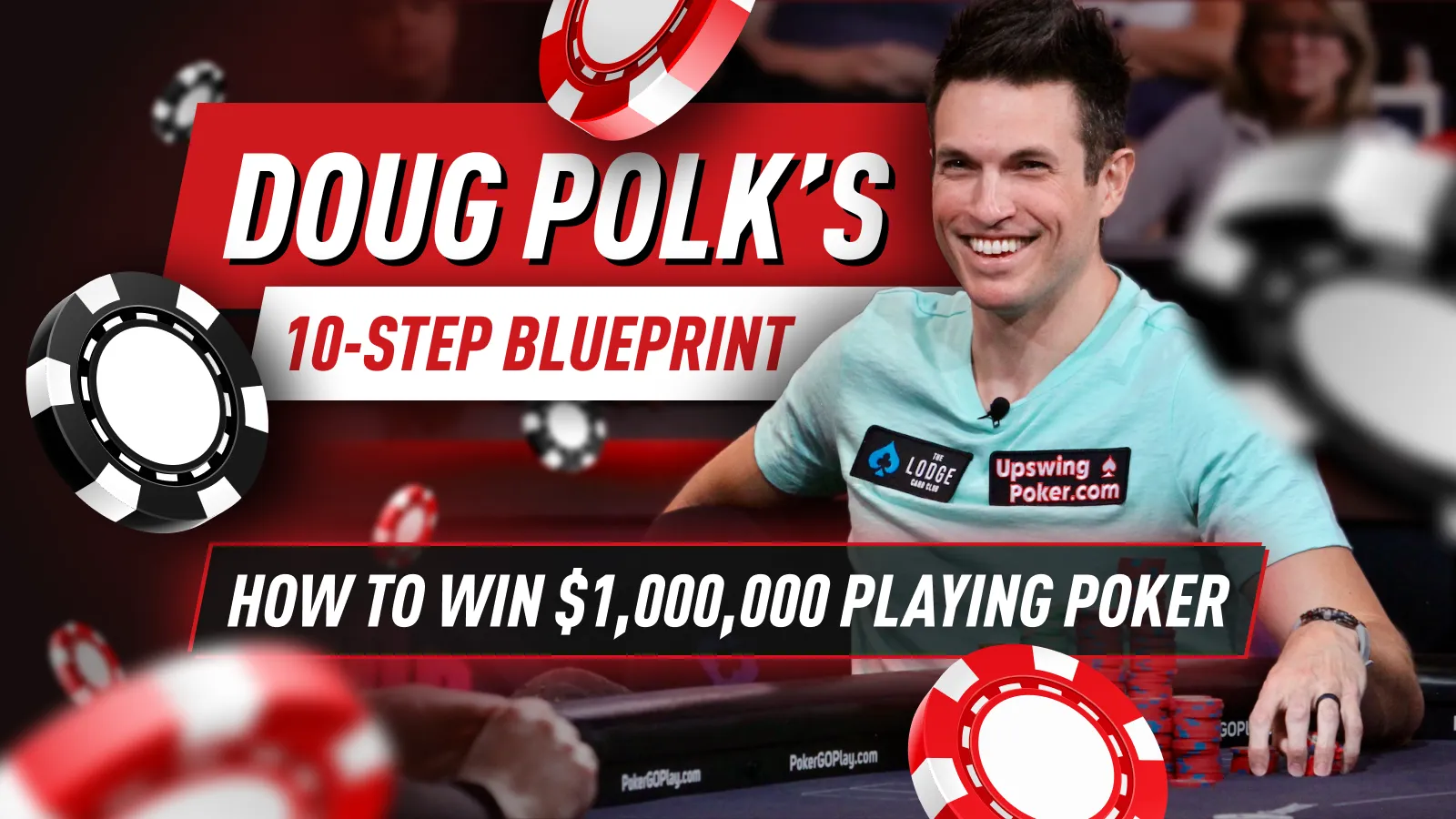 Doug Polk’s 10-Step Blueprint: How to Win $1,000,000 Playing Poker (Starting From Nothing)