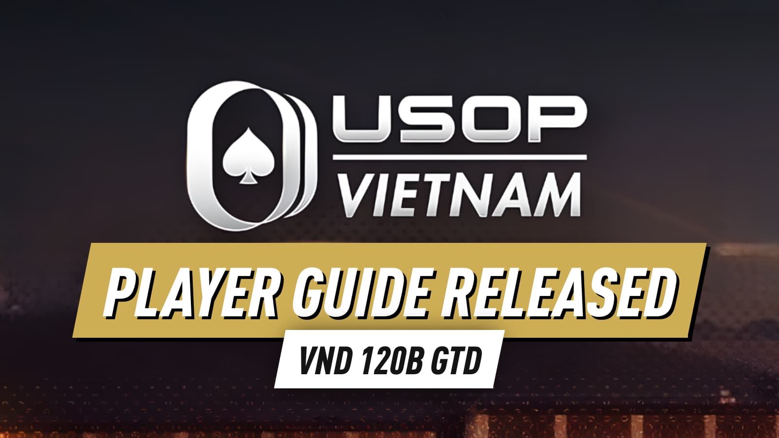 USOP Vietnam HaLong Bay 2026 Player Guide Released – VND 120 Billion Guaranteed